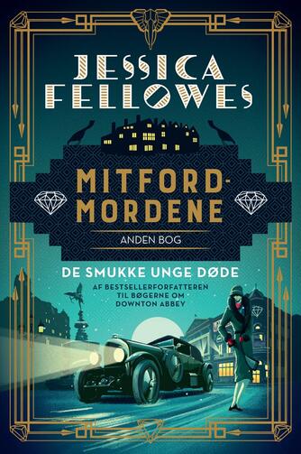 Jessica Fellowes: Mitfordmordene. 2. bog, De smukke unge døde