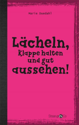 Marie Duedahl: Lächlen, Klappe halten und gut aussehen! (Vokabelliste)