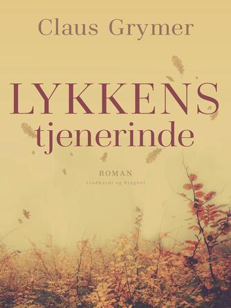 Claus Grymer: Lykkens tjenerinde