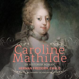 H. F. Ewald: Caroline Mathilde