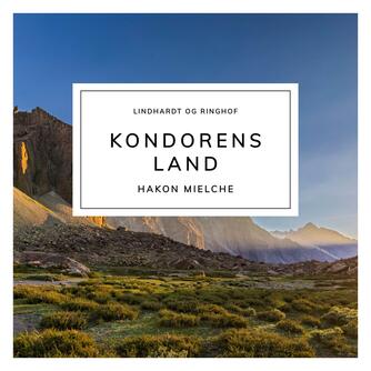 Hakon Mielche: Kondorens land