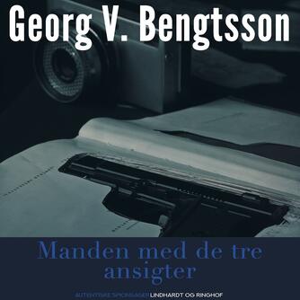 Georg V. Bengtsson: Manden med de tre ansigter og andre spionaffærer