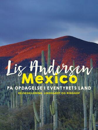 Lis Andersen (f. 1918): Mexico - på opdagelse i eventyrets land