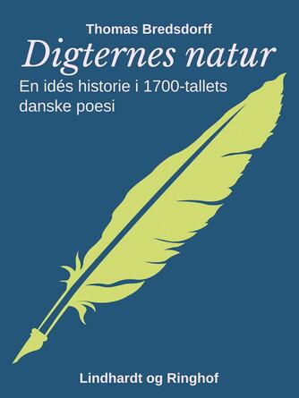 Thomas Bredsdorff: Digternes natur : en idés historie i 1700-tallets danske poesi