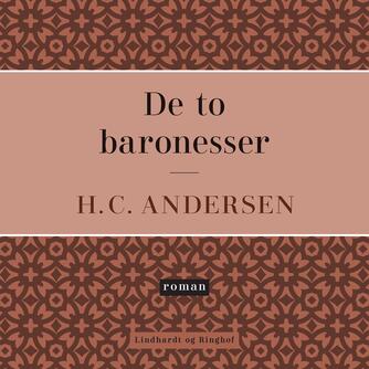 H. C. Andersen (f. 1805): De to baronesser