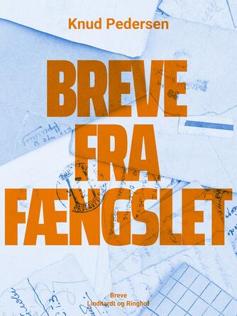 Knud Pedersen (f. 1925): Breve fra fængslet