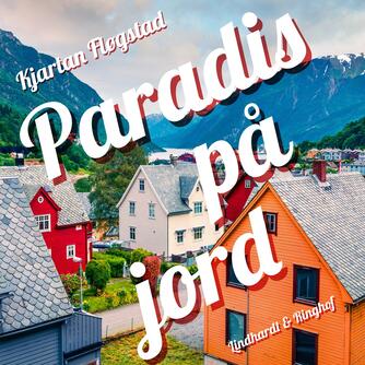 Kjartan Fløgstad: Paradis på jord