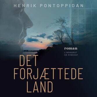 Henrik Pontoppidan: Det forjættede land