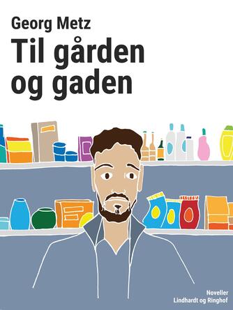 Georg Metz: Til gården og gaden : fortællinger fra byen