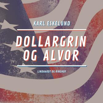 Karl Eskelund: Dollargrin og alvor