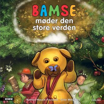 Katrine Hauch-Fausbøll, Gitte Melgaard: Bamse møder den store verden