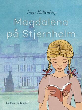 Inger Kullenberg: Magdalena på Stjernholm