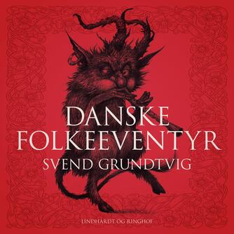 Svend Grundtvig: Danske folkeæventyr