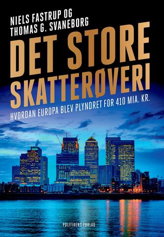 Niels Fastrup (f. 1970), Thomas G. Svaneborg: Det store skatterøveri : hvordan Europa blev plyndret for 410 milliarder