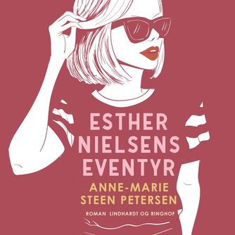 Anne-Marie Steen Petersen: Esther Nielsens eventyr