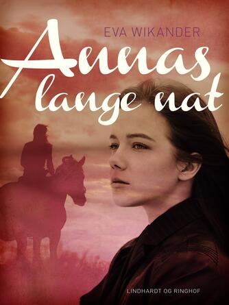 Eva Wikander: Annas lange nat