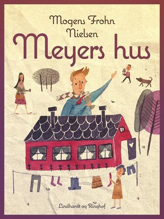 Mogens Frohn Nielsen: Meyers Hus : roman