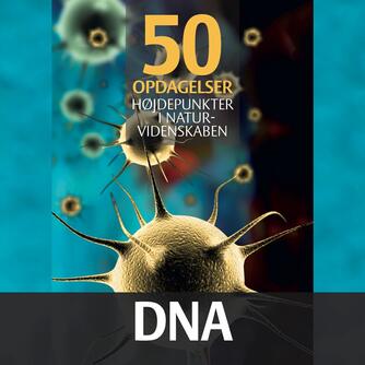 : DNA, gener og arvematerialet