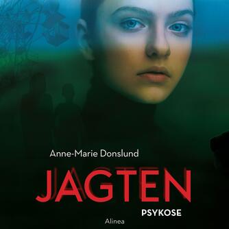 Anne-Marie Donslund: Jagten - psykose