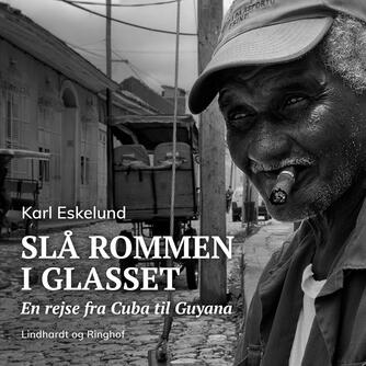 Karl Eskelund: Slå rommen i glasset