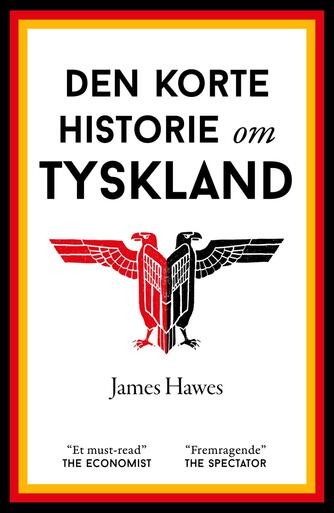 James Hawes (f. 1960): Den korte historie om Tyskland