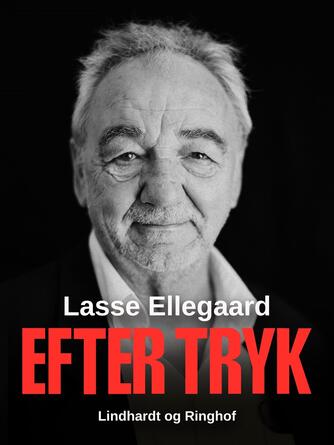 Lasse Ellegaard: Efter tryk : af en opkomlings optegnelser 1968-98