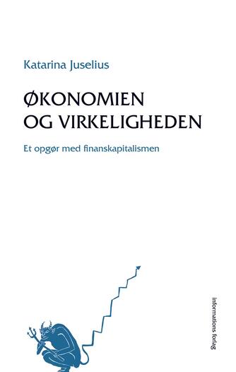 Katarina Juselius: Økonomien og virkeligheden : et opgør med finanskapitalismen