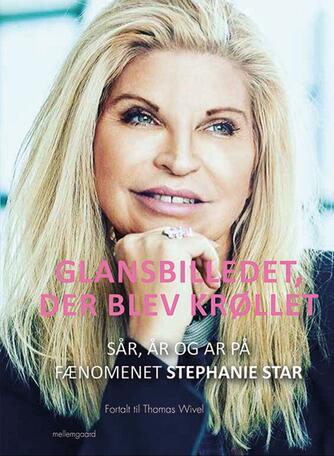 Stephanie Star: Glansbilledet, der blev krøllet : sår, år og ar på fænomenet Stephanie Star