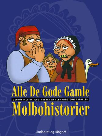 Flemming Quist Møller: Alle de gode gamle molbohistorier