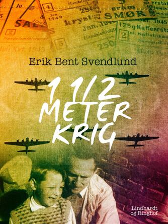 Erik Bent Svendlund: 1 1/2 meter krig