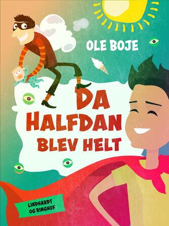 Ole Boje: Da Halfdan blev helt