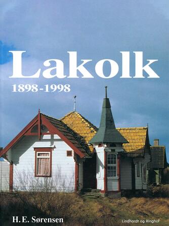 H. E. Sørensen (f. 1940): Lakolk : et badested gennem 100 år : 1898-1998