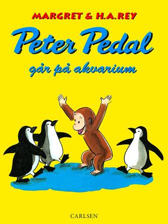 Margret Rey: Peter Pedal går på akvarium