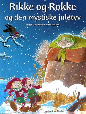 Peter Gotthardt, Niels Roland: Rikke og Rokke og den mystiske juletyv