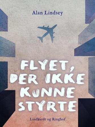 Alan Lindsey: Flyet, der ikke kunne styrte