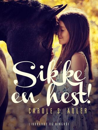 Carole S. Adler: Sikke en hest!