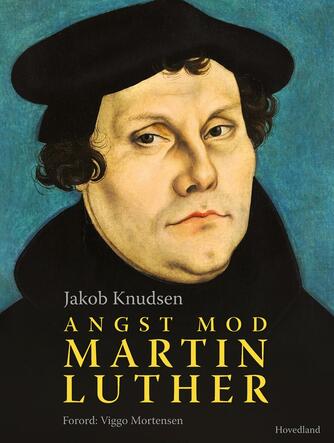 Jakob Knudsen (f. 1858): Angst : Mod : Martin Luther