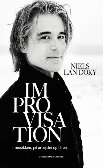 Niels Lan Doky: Improvisation : i musikken, på arbejdet og i livet