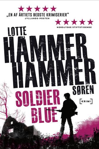 Lotte Hammer, Søren Hammer: Soldier Blue : krimi