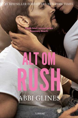 Abbi Glines (f. 1977): Alt om Rush