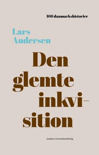 Lars Andersen (f. 1974-08-01): Den glemte inkvisition