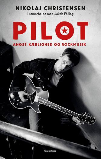 Nikolaj Christensen (f. 1966): Pilot : angst, kærlighed og rockmusik