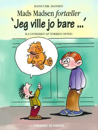 Hans Chr. Hansen (f. 1949): "Jeg ville jo bare - "