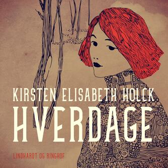 Kirsten Elisabeth Holck: Hverdage