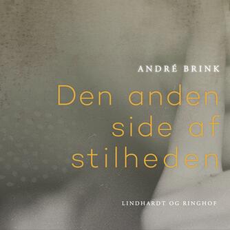 André Brink: Den anden side af stilheden