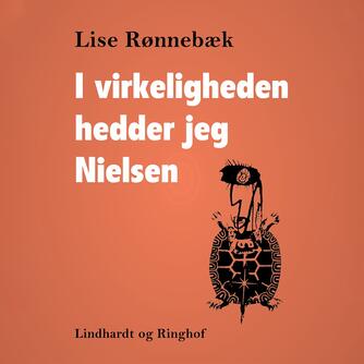 Lise Rønnebæk: I virkeligheden hedder jeg Nielsen