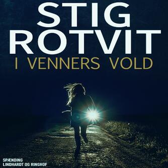Stig Rotvit: I venners vold