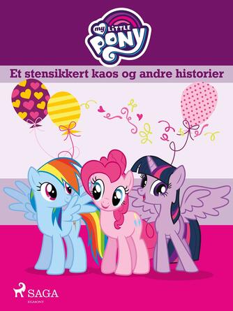 : My little pony - et stensikkert kaos og andre historier