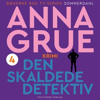 Anna Grue: Den skaldede detektiv (Ved Githa Lehrmann)