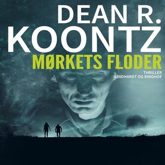 Dean R. Koontz: Mørkets floder